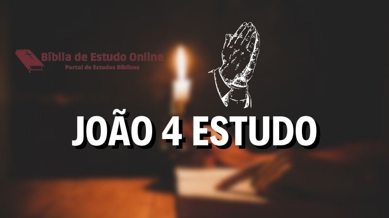 Escrito na imagem: João 4 Estudo e a logo do site. Como imagem de fundo, uma vela acessa e uma pessoa lendo a Bíblia.